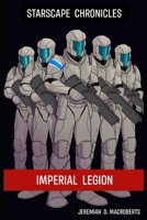 Starscape Chronicles: Imperial Legion: an action-packed military sci-fi feature B0F1Z12LLN Book Cover