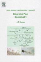 Recent Advances in Phytochemistry, Volume 40: Integrative Plant Biochemistry 008045125X Book Cover