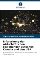 Erforschung der wirtschaftlichen Beziehungen zwischen Kanada und den USA: Auswirkungen auf die kanadische Wirtschaft nach der Trump Regierung (German Edition) B0CK43YKZN Book Cover