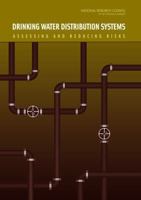 Drinking Water Distribution Systems: Assessing and Reducing Risks 0309103061 Book Cover