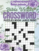 Inspiring Bible Verses Crossword Puzzles Book Large Print: A Puzzle Book Filled With Favorite Bible Verses B0CPBFMRS3 Book Cover
