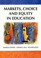 Markets, Choice, and Equity in Education 0335193692 Book Cover