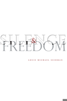 Silence and Freedom (Stanford Law Books) 0804756201 Book Cover