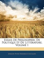 Essais De Philosophie, De Politique Et De Littérature, Volume 1 1147984115 Book Cover