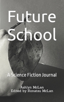 Future School: A Science Fiction Journal B09C2MYQ89 Book Cover