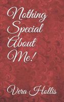 Nothing Special About Me! 1079325840 Book Cover