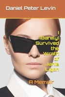 I (Barely) Survived the Wrath of Janie Ligon: A Memoir B0CNFW7LQ5 Book Cover