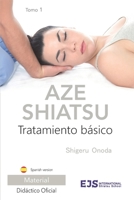 Aze shiatsu. Tratamiento básico (tomo 1): Edición revisada 2024 8461761634 Book Cover