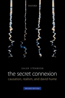 The Secret Connexion: Causation, Realism, and David Hume (Clarendon Paperbacks) 0199605858 Book Cover
