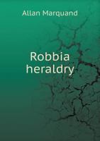 Robbia Heraldry 1298975816 Book Cover