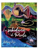 La sabiduría de Perla (Spanish Edition) 1637658516 Book Cover