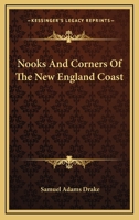 Nooks and Corners of the New England Coast 1511837357 Book Cover