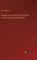 Beitrage Zur Lehre Vom Indogermanischen Charakter Der Etruskischen Sprache 3846042714 Book Cover