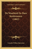 De Waarheid En Hare Kenbronnen (1862) 1247818861 Book Cover