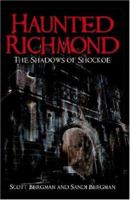 Haunted Richmond: The Shadows of Shockoe 1596293209 Book Cover