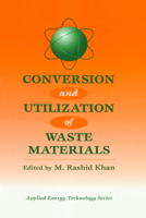 Conversion And Utilization Of Waste Materials (Applied Energy Technology Series) 1560323825 Book Cover