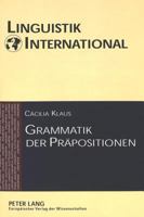 Grammatik Der Praepositionen: Studien Zur Grammatikographie. Mit Einer Thematischen Bibliographie 3631352697 Book Cover