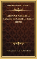 Letters Of Adelaide De Sancerre To Count De Nance (1801) 1168061970 Book Cover