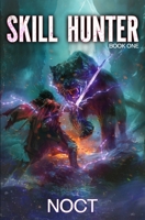 Skill Hunter: A LitRPG Adventure B0FX9NSD7N Book Cover