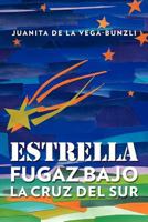Estrella Fugaz Bajo La Cruz Del Sur 1463305796 Book Cover
