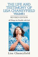 The Life and Testimony of Lisa Chaneyfield Volume 2: All Things Are Possible with God 1984547402 Book Cover