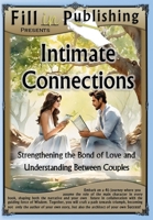 Intimate Connections: Strengthening the Bond of Love and Understanding Between Couples 1962899012 Book Cover