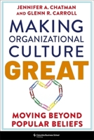 Making Organizational Culture Great: Moving Beyond Popular Beliefs 0231221363 Book Cover
