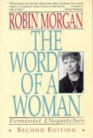 The Word of a Woman: Feminist Dispatches, 1968-1992 0393034275 Book Cover