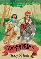 The Timeless Adventures of Kiki and George: The Commanders Red Sash B0FXTSLT4V Book Cover
