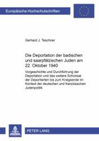 Die Deportation Der Badischen Und Saarpfaelzischen Juden Am 22. Oktober 1940: Vorgeschichte Und Durchfuehrung Der Deportation Und Das Weitere Schicksa 3631395094 Book Cover