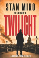 Freedom's Twilight: A gripping geopolitical thriller (Gurvan Torn) B0HF8DGKJJ Book Cover
