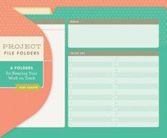 Project File Folders (Kari Chapin): 6 Folders for Keeping Your Work on Track 1452132682 Book Cover