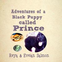 Adventures of a Black Puppy called Prince 1546743332 Book Cover