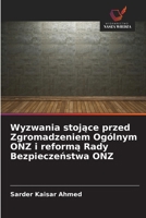 Wyzwania stojace przed Zgromadzeniem Ogólnym ONZ i reforma Rady Bezpieczenstwa ONZ (Polish Edition) 6209789048 Book Cover