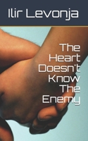 The Heart Doesn't know the enemy 1793381909 Book Cover