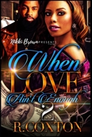 When Love Ain't Enough 2 1698959400 Book Cover