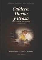 Caldero, Horno y Brasa: Una Vida en tres Cocinas (Una Vita in Tre Cucine) (Spanish Edition) B0HDNZF8YM Book Cover