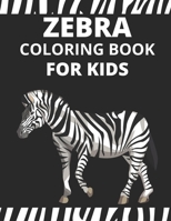 Zebra Coloring Book For Kids: Zebra Activity Book for Kids, Boys & Girls, Ages 4-8. 29 Coloring Pages of Zebra. B095GDFD7P Book Cover