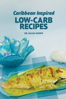 Caribbean Inspired Low-Carb Recipes 0578763133 Book Cover