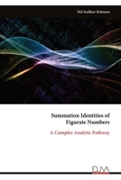 Summation Identities of Figurate Numbers: A Complex Analytic Pathway 9999343112 Book Cover