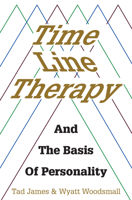 Time Line Therapy and the Basis of Personality 0916990214 Book Cover