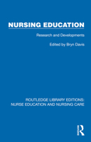 Nursing Education: Research and Developments (Routledge Library Editions: Nurse Education and Nursing Care) 1041111770 Book Cover