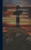 Annali Istorici Dell' Edificazione: Erezione E Dotazione Del Serenissimo Monastero Di S. Salvatore E S. Giulia Di Brescia ... (Italian Edition) 1020187824 Book Cover