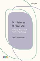 The Science of Free Will: Bridging Theory and Positive Psychology (Cornerstones in Positive Psychology) 0197693520 Book Cover