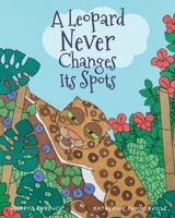 A Leopard Never Changes its Spots: Will Leopard Really Become a Jungle Vegetarian? Find Out in This Delightfully Funny Picture Book 1739708946 Book Cover