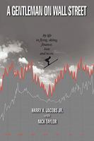A Gentleman on Wall Street: My Life in Flying, Skiing, Finance, Love and More 1432752065 Book Cover