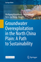Groundwater overexploitation in the North China Plain: A path to sustainability 9811658455 Book Cover