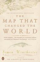 The Map That Changed the World: William Smith and the Birth of Modern Geology