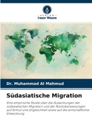 Südasiatische Migration: Eine empirische Studie über die Auswirkungen der südasiatischen Migration und der Rücküberweisungen auf Armut und ... wirtschaftliche Entwicklung 6204159879 Book Cover
