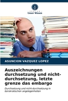 Auszeichnungen durchsetzung und nicht-durchsetzung, letzte grenze das embargo: Durchsetzung und nicht-durchsetzung in bürokratischen angelegenheiten 6203485853 Book Cover